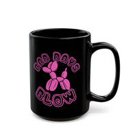 Bad Days Blow Black Mug (11oz, 15oz)