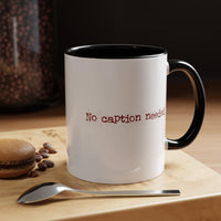 No Caption Needed Color Accent Coffee Mug, 11oz