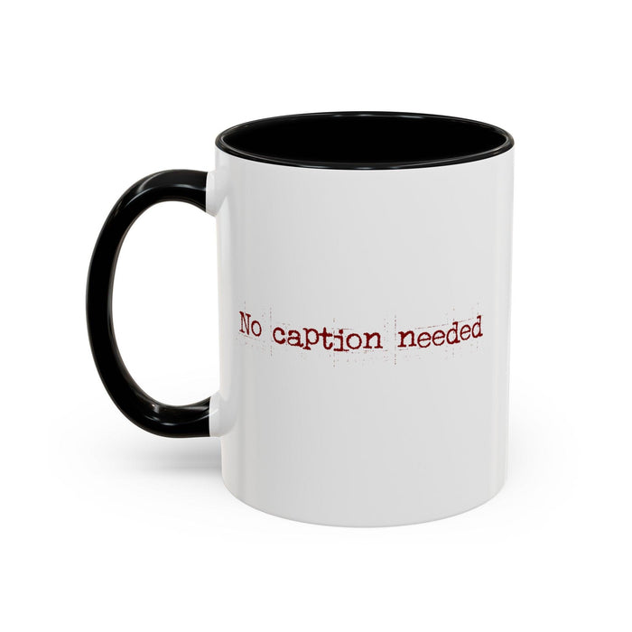 No Caption Needed Color Accent Coffee Mug, 11oz