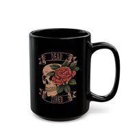 Dead Tired Black Mug (11oz, 15oz) - Kate Burton Company