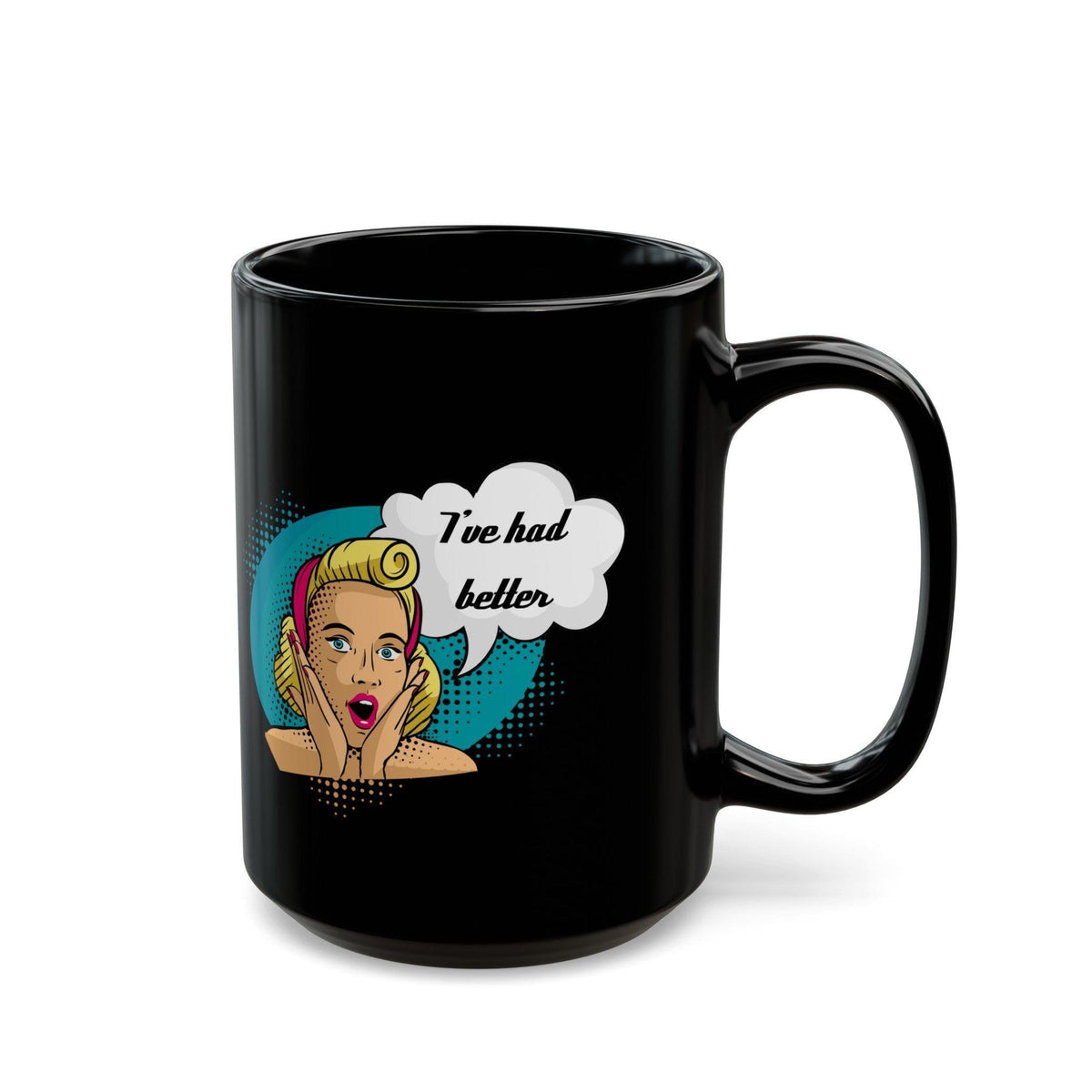 I've Had Better Black Mug (11oz, 15oz) - Kate Burton Company