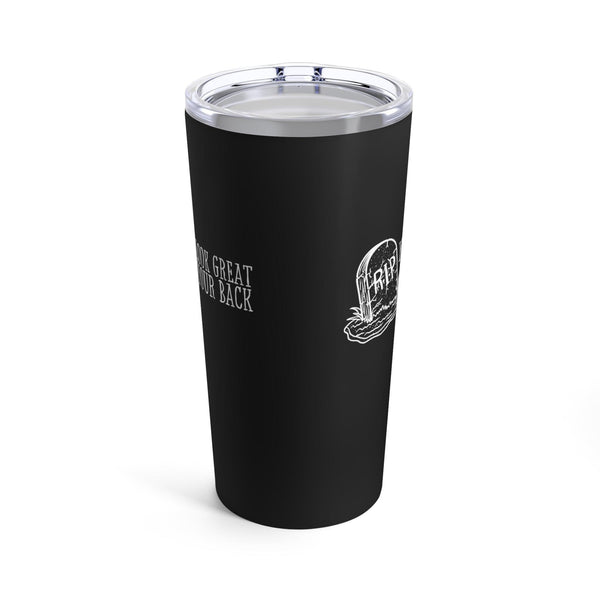 You’d Look Great On Your Back Tumbler 20oz - Kate Burton Company